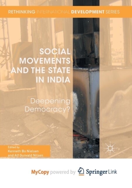 Social Movements and the State in India : Deepening Democracy? (Paperback)