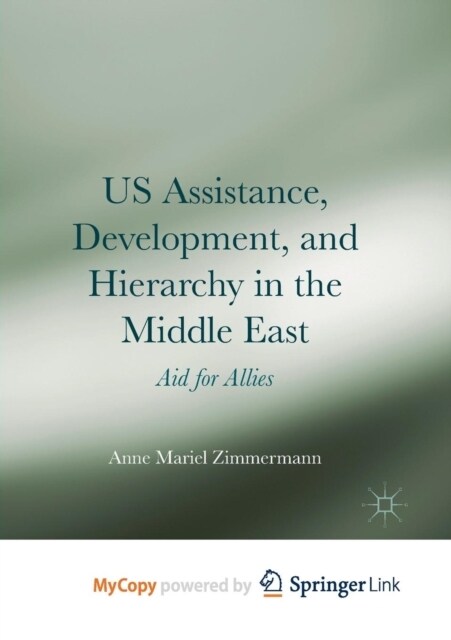 US Assistance, Development, and Hierarchy in the Middle East : Aid for Allies (Paperback)