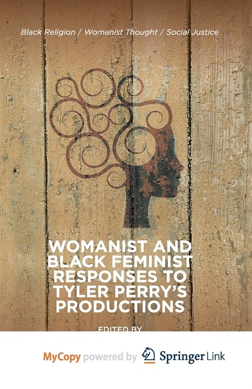Womanist and Black Feminist Responses to Tyler Perrys Productions (Paperback)