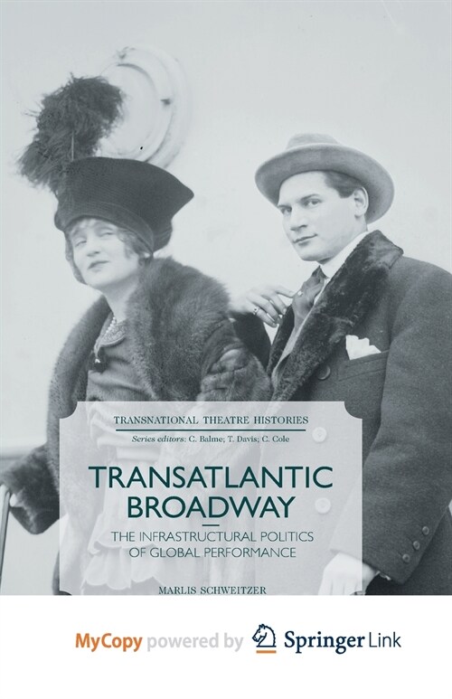 Transatlantic Broadway : The Infrastructural Politics of Global Performance (Paperback)