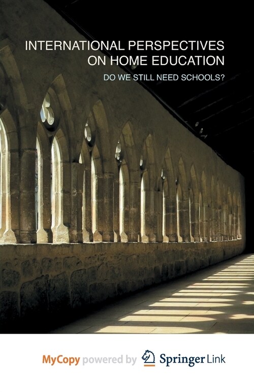 International Perspectives on Home Education : Do We Still Need Schools? (Paperback)