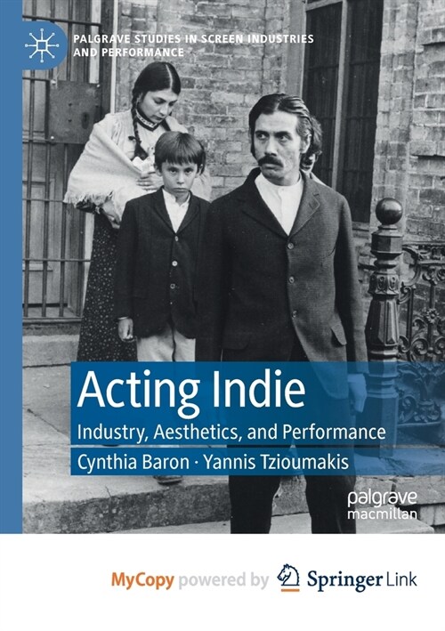 Acting Indie : Industry, Aesthetics, and Performance (Paperback)