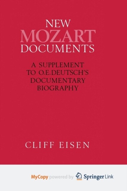New Mozart Documents : A Supplement to O.E.Deutschs Documentary Biography (Paperback)