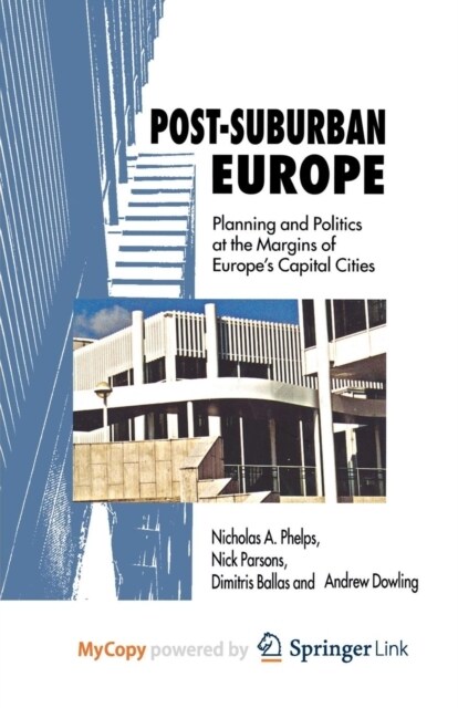 Post-Suburban Europe : Planning and Politics at the Margins of Europes Capital Cities (Paperback)