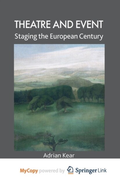 Theatre and Event : Staging the European Century (Paperback)
