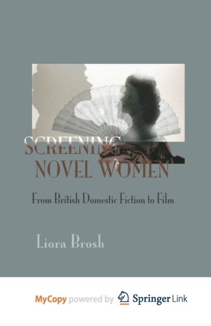 Screening Novel Women : From British Domestic Fiction to Film (Paperback)
