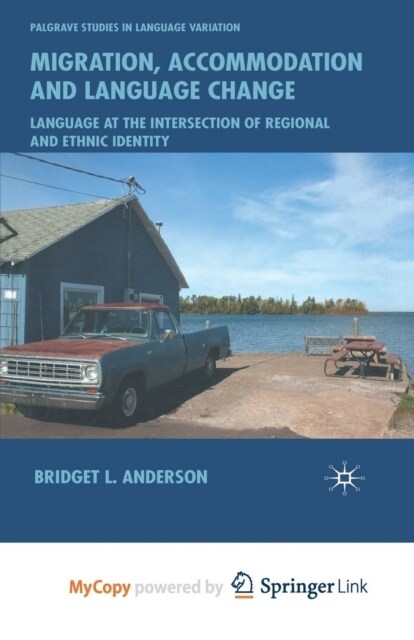 Migration, Accommodation and Language Change : Language at the Intersection of Regional and Ethnic Identity (Paperback)