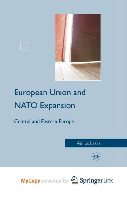 European Union and NATO Expansion : Central and Eastern Europe (Paperback)