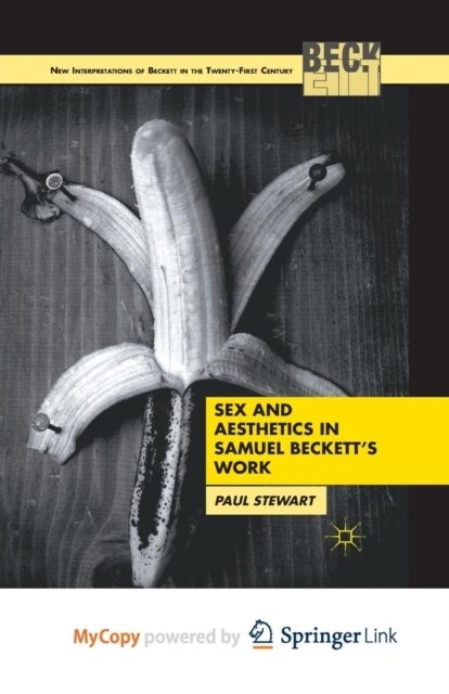 Sex and Aesthetics in Samuel Becketts Work (Paperback)