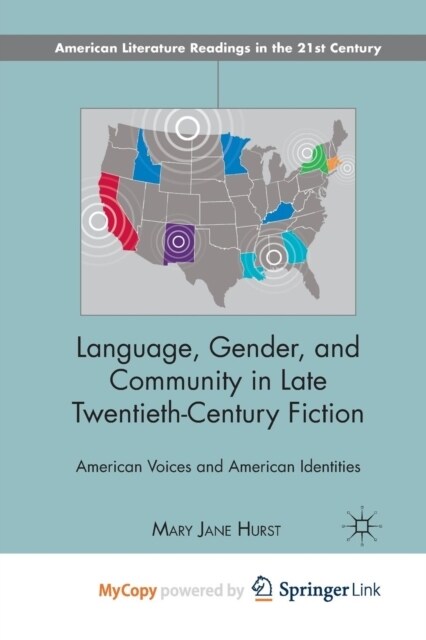 Language, Gender, and Community in Late Twentieth-Century Fiction : American Voices and American Identities (Paperback)
