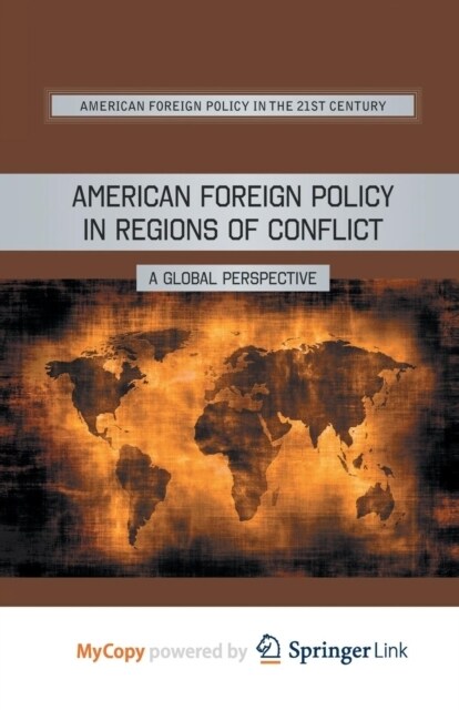 American Foreign Policy in Regions of Conflict : A Global Perspective (Paperback)