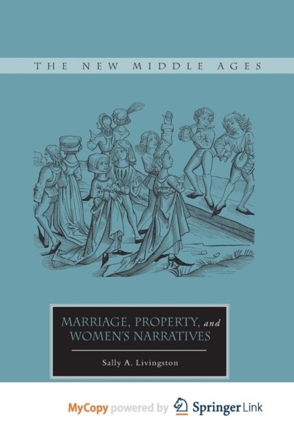 Marriage, Property, and Womens Narratives (Paperback)