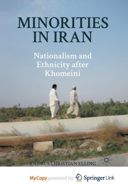 Minorities in Iran : Nationalism and Ethnicity after Khomeini (Paperback)