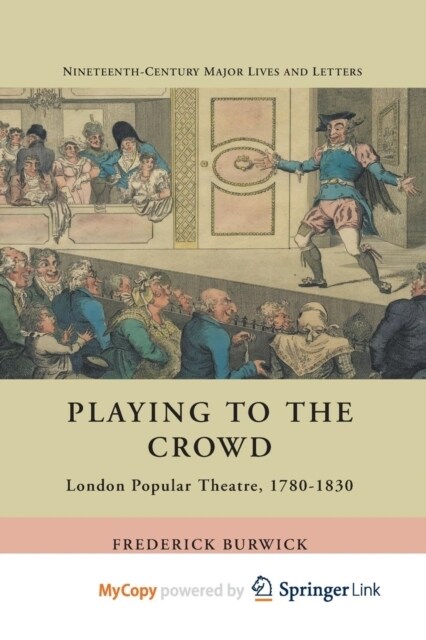 Playing to the Crowd : London Popular Theatre, 1780-1830 (Paperback)