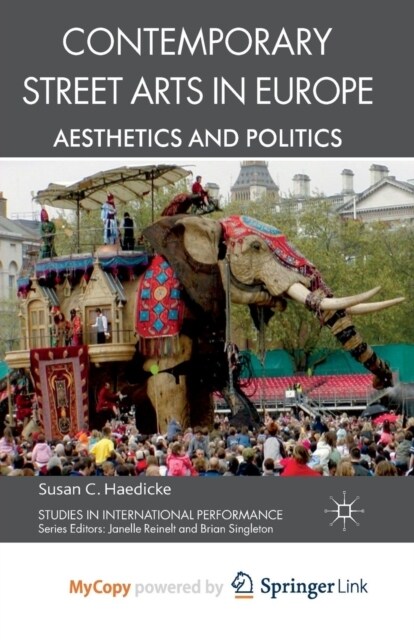 Contemporary Street Arts in Europe : Aesthetics and Politics (Paperback)