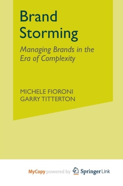 Brand Storming : Managing Brands in the Era of Complexity (Paperback)
