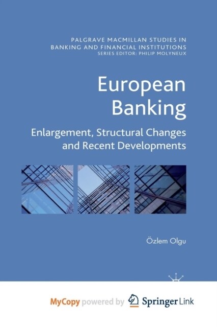 European Banking : Enlargement, Structural Changes and Recent Developments (Paperback)