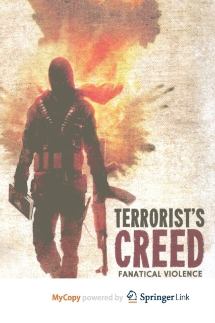 Terrorists Creed : Fanatical Violence and the Human Need for Meaning (Paperback)