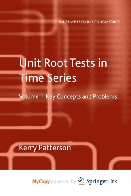 Unit Root Tests in Time Series Volume 1 : Key Concepts and Problems (Paperback)