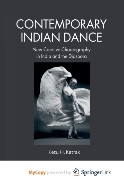 Contemporary Indian Dance : New Creative Choreography in India and the Diaspora (Paperback)