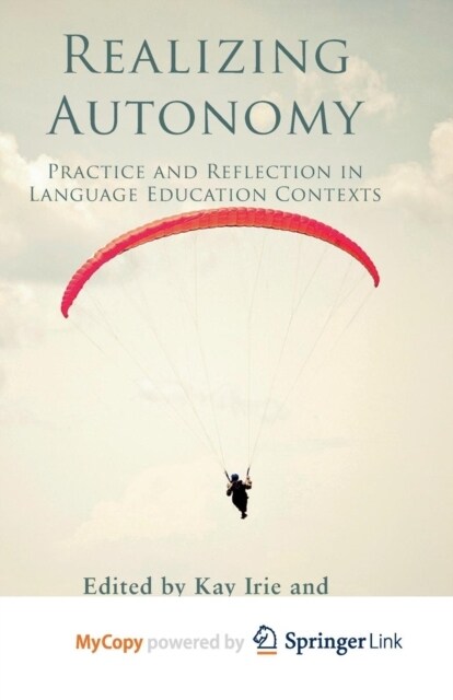 Realizing Autonomy : Practice and Reflection in Language Education Contexts (Paperback)
