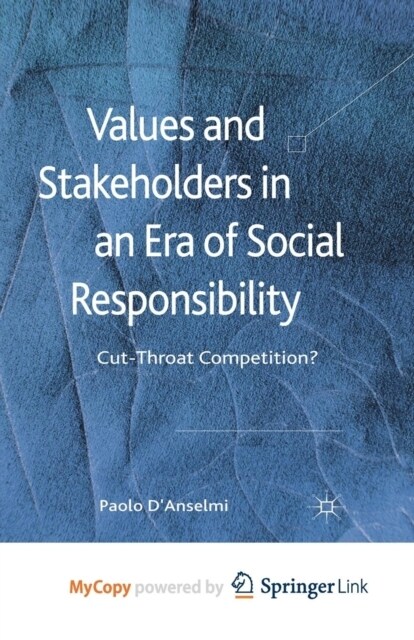Values and Stakeholders in an Era of Social Responsibility : Cut-Throat Competition? (Paperback)