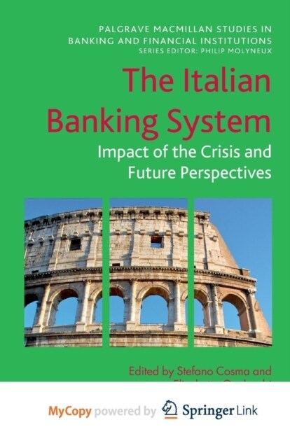 The Italian Banking System : Impact of the Crisis and Future Perspectives (Paperback)