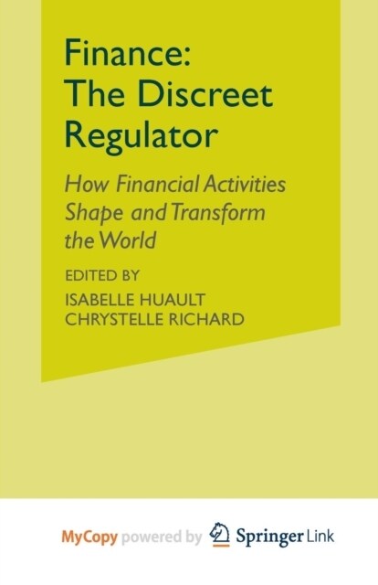 Finance : The Discreet Regulator : How Financial Activities Shape and Transform the World (Paperback)