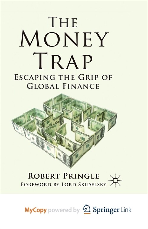 The Money Trap : Escaping the Grip of Global Finance (Paperback)