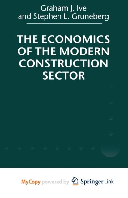 The Economics of the Modern Construction Sector (Paperback)
