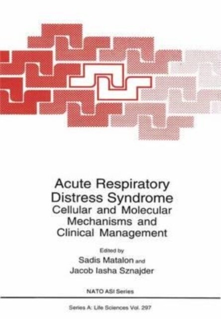 Acute Respiratory Distress Syndrome : Cellular and Molecular Mechanisms and Clinical Management (Paperback)