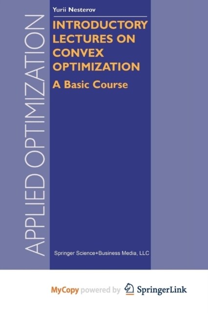 Introductory Lectures on Convex Optimization : A Basic Course (Paperback)