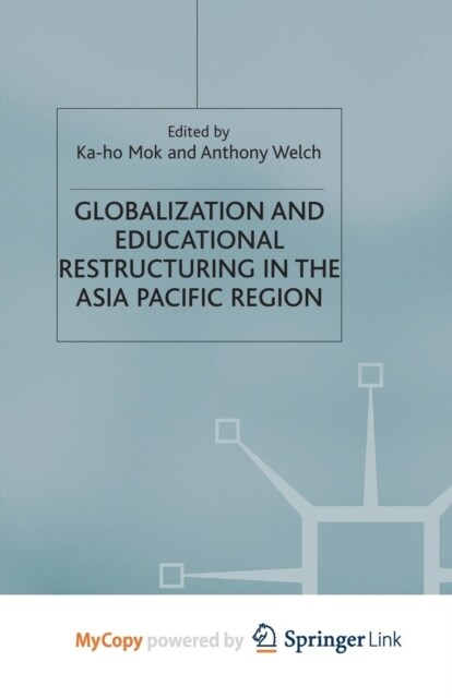 Globalization and Educational Restructuring in the Asia Pacific Region (Paperback)