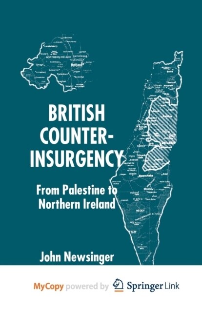 British Counterinsurgency : From Palestine to Northern Ireland (Paperback)