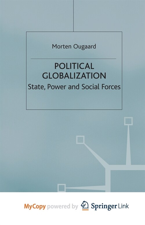 Political Globalization : State, Power and Social Forces (Paperback)