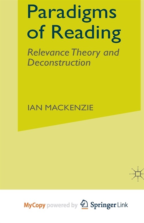 Paradigms of Reading : Relevance Theory and Deconstruction (Paperback)