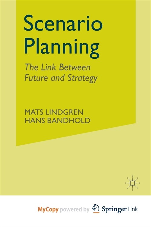 Scenario Planning : The Link Between Future and Strategy (Paperback)