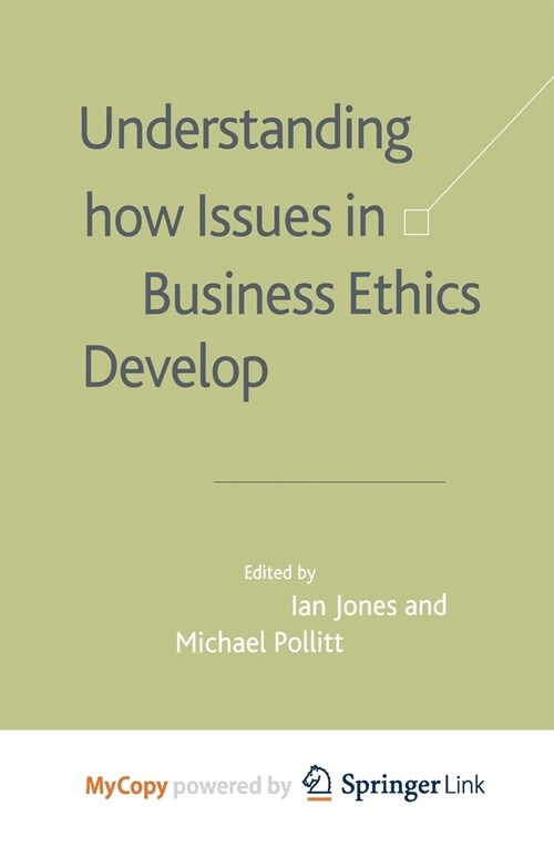 Understanding How Issues in Business Ethics Develop (Paperback)