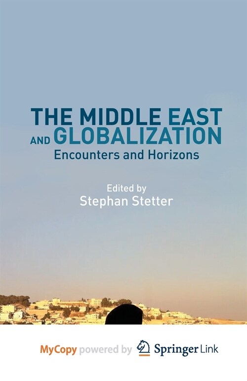 The Middle East and Globalization : Encounters and Horizons (Paperback)