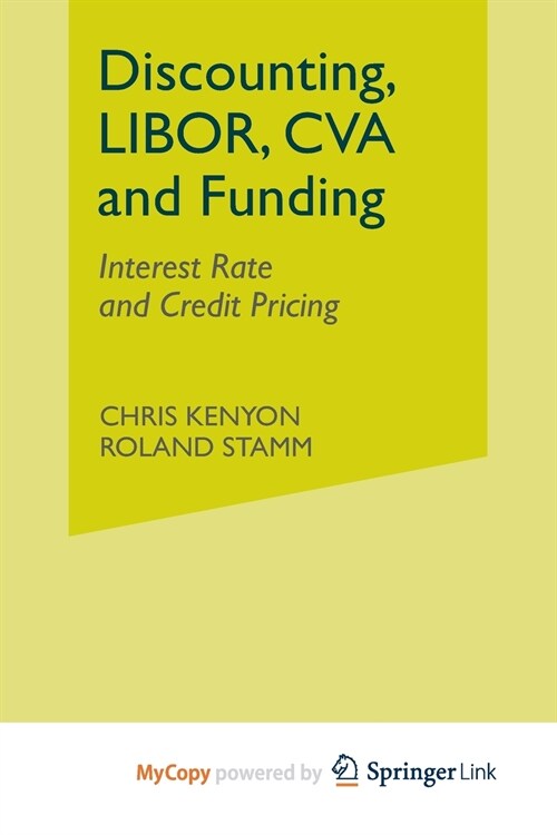 Discounting, LIBOR, CVA and Funding : Interest Rate and Credit Pricing (Paperback)