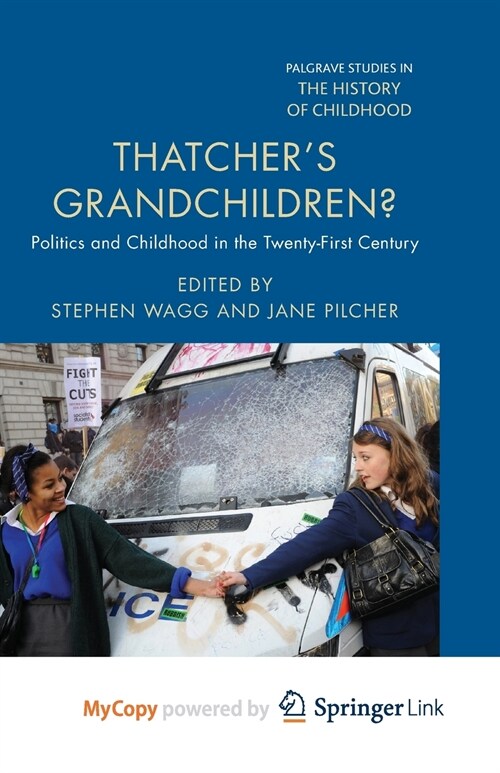 Thatchers Grandchildren? : Politics and Childhood in the Twenty-First Century (Paperback)