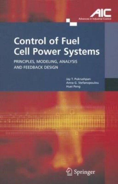 Control of Fuel Cell Power Systems : Principles, Modeling, Analysis and Feedback Design (Paperback)