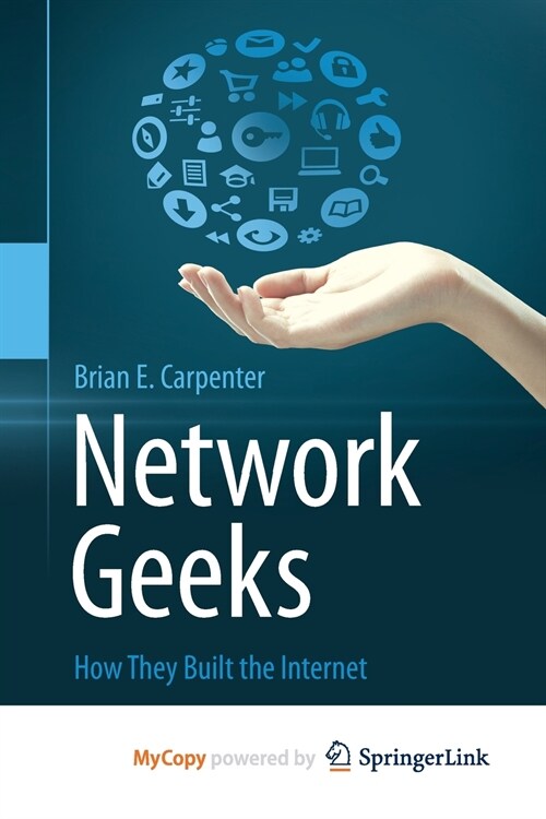 Network Geeks : How They Built the Internet (Paperback)