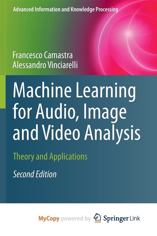 Machine Learning for Audio, Image and Video Analysis : Theory and Applications (Paperback)