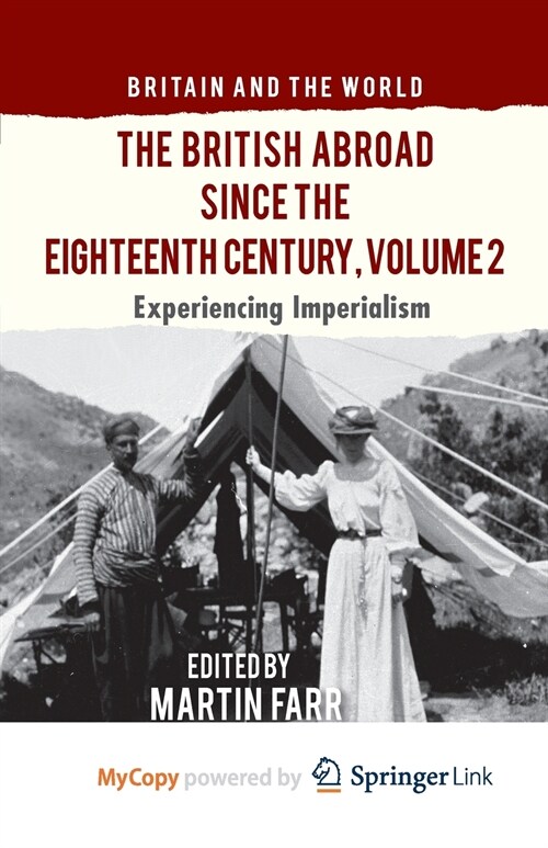 The British Abroad Since the Eighteenth Century, Volume 2 : Experiencing Imperialism (Paperback)