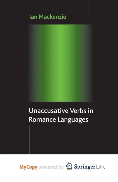 Unaccusative Verbs in Romance Languages (Paperback)