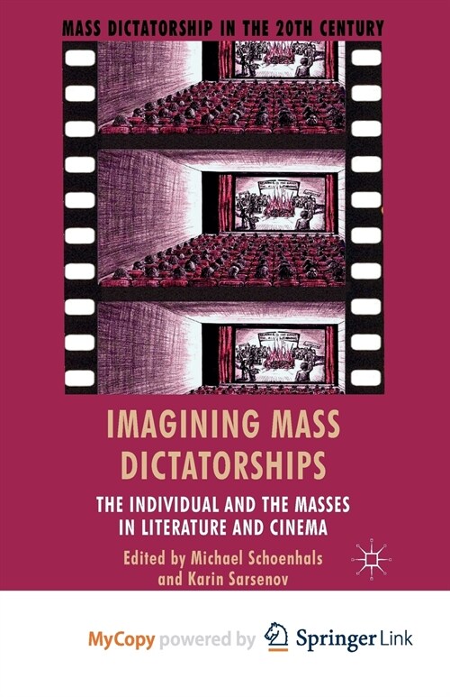 Imagining Mass Dictatorships : The Individual and the Masses in Literature and Cinema (Paperback)