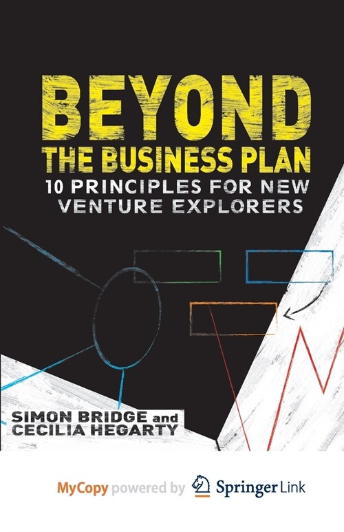 Beyond the Business Plan : 10 Principles for New Venture Explorers (Paperback)