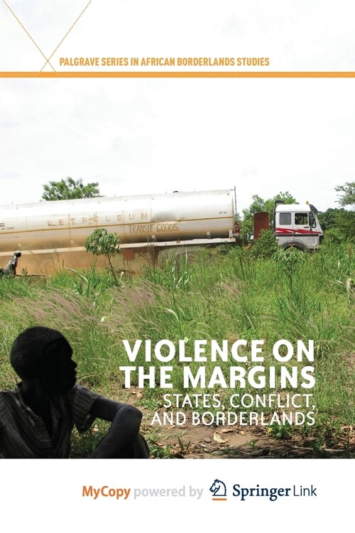 Violence on the Margins : States, Conflict, and Borderlands (Paperback)