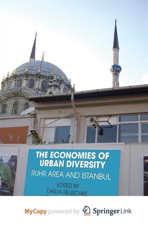 The Economies of Urban Diversity : Ruhr Area and Istanbul (Paperback)